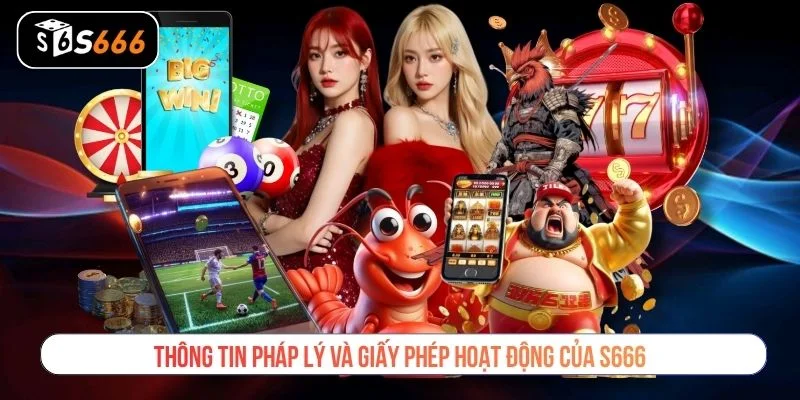 Thông tin pháp lý và giấy phép hoạt động của S666